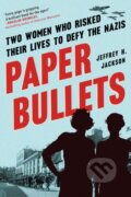 Kniha: Paper Bullets (Jeffrey H. Jackson). Algonquin Books, 2021