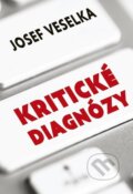 Kniha: Kritické diagnózy (Josef Veselka). Galén, 2025