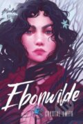 Kniha: Ebonwilde (Crystal Smith)