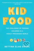 Kniha: Kid Food (Bettina Elias Siegel). Oxford University Press, 2023
