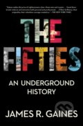 Kniha: The Fifties (James R. Gaines). Simon & Schuster, 2023