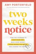 Kniha: Two Weeks Notice (Amy Porterfield). Hay House, 2023