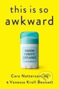Kniha: This Is So Awkward (Cara, MD Natterson a Vanessa Kroll Bennett). Rodale Press, 2023