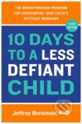 Kniha: 10 Days to a Less Defiant Child (Jeffrey a Ph.D. Bernstein). Da Capo, 2023