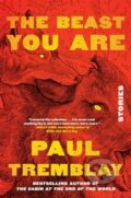 Kniha: The Beast You Are (Paul Tremblay). , 2024
