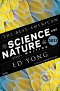 Kniha: The Best American Science And Nature Writing 2021 (Ed Yong a Jaime Green). Mariner Books, 2021