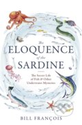 Kniha: The Eloquence of the Sardine (Bill Francois). Constable, 2021