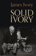 Kniha: Solid Ivory (James Ivory a Peter Cameron). Corsair, 2021