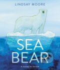 Kniha: Sea Bear (Moore Lindsay). Greenwillow Books, 2022