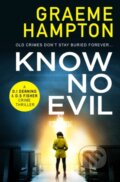 Kniha: Know No Evil (Graeme Hampton). Canelo, 2022