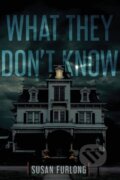 Kniha: What They Don't Know (Susan Furlong)
