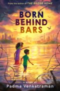 Kniha: Born Behind Bars (Padma Venkatraman)