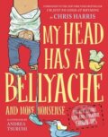 Kniha: My Head Has a Bellyache (Chris Harris). , 2023