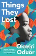 Kniha: Things They Lost (Okwiri Oduor). Oneworld Publications, 2023