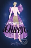 Kniha: Becoming a Queen (Dan Clay). Roaring Brook, 2023