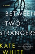Kniha: Between Two Strangers (Kate White). HarperCollins, 2023