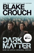 Kniha: Dark Matter (Movie Tie-In) (Blake Crouch). , 2024