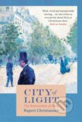 Kniha: City of Light (Rupert Christiansen). Apollo, 2021