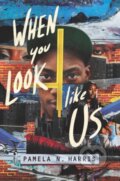 Kniha: When You Look Like Us (Pamela N. Harris). Quill Tree Books, 2021