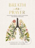 Kniha: Breath as Prayer (Tucker Jennifer). Thomas Nelson Publishers, 2022