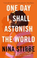 Kniha: One Day I Shall Astonish the World (Nina Stibbe). Viking, 2022