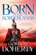 Kniha: Strategos: Born in the Borderlands (Gordon Doherty). Canelo, 2022