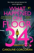 Kniha: What Happened on Floor 34? (Caroline Corcoran). Avon, 2023