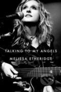 Kniha: Talking to My Angels (Melissa Etheridge). HARPER WAVE, 2023