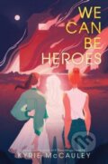 Kniha: We Can Be Heroes (Kyrie Mccauley). HarperCollins, 2023