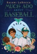 Kniha: Much Ado About Baseball (Rajani Larocca). , 2023