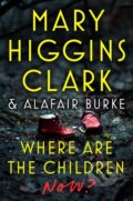 Kniha: Where Are the Children Now? (Alafair Burke a Mary Higgins Clark). Simon & Schuster, 2023