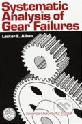 Systematic Analysis of Gear Failures - Lester E. Alban, 1985