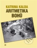 Aritmetika bohů - Katrina Kalda, 2017