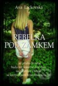 Rebelka pod zámkem - Ava Lackovská, Petrklíč, 2017