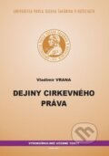 Dejiny cirkevného práva - Vladimír Vrana, Univerzita Pavla Jozefa Šafárika v Košiciach, 2011