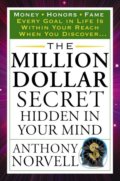 The Million Dollar Secret Hidden in Your Mind - Anthony Norvell, Tarcher, 2012