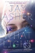 What Light - Jay Asher, 2016