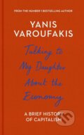 Talking to My Daughter About the Economy - Yanis Varoufakis, Bodley Head, 2017