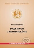 Praktikum z reumatológie - Želmíra Macejová, Univerzita Pavla Jozefa Šafárika v Košiciach, 2012