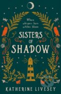 Kniha: Sisters of Shadow (Katherine Livesey). One More Chapter, 2021