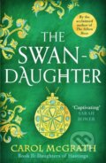 Kniha: The Swan-Daughter (Carol Mcgrath). Headline Book, 2021