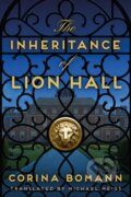 Kniha: The Inheritance of Lion Hall (Corina Bomann). , 2021