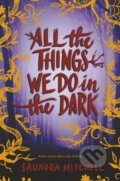 Kniha: All the Things We Do in the Dark (Saundra Mitchell). HarperCollins, 2021