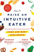Kniha: How to Raise an Intuitive Eater, 2022