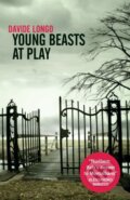 Kniha: Young Beasts at Play (Davide Longo). MacLehose Press, 2022