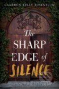 Kniha: The Sharp Edge of Silence (Cameron Kelly Rosenblum)