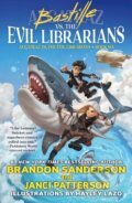 Kniha: Bastille vs. the Evil Librarians (Brandon Sanderson a Janci Patterson). Starscape, 2023