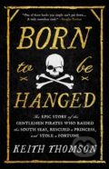 Kniha: Born to Be Hanged (Keith Thomson). Back Bay Books, 2023