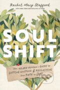 Kniha: Soul Shift (Rachel Macy Stafford). Sounds True, 2023