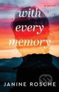 Kniha: With Every Memory – A Novel (Janine Rosche)